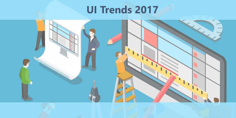 Here are the top UI Trends For 2017