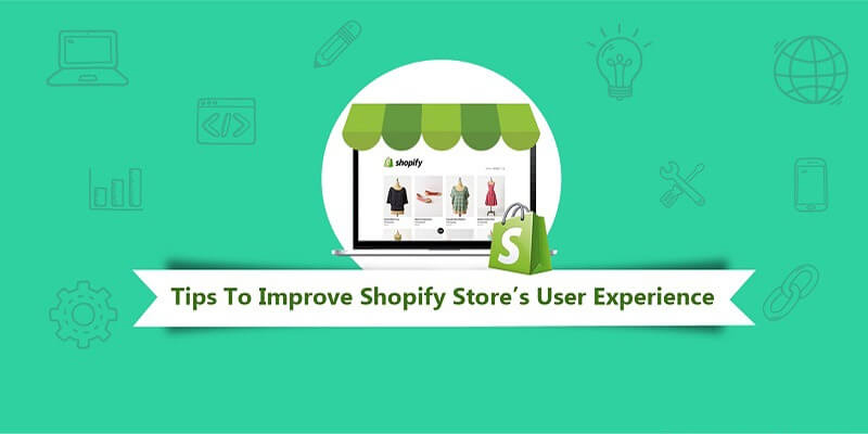 Tips to Improve Your Shopify Store’s User Experience