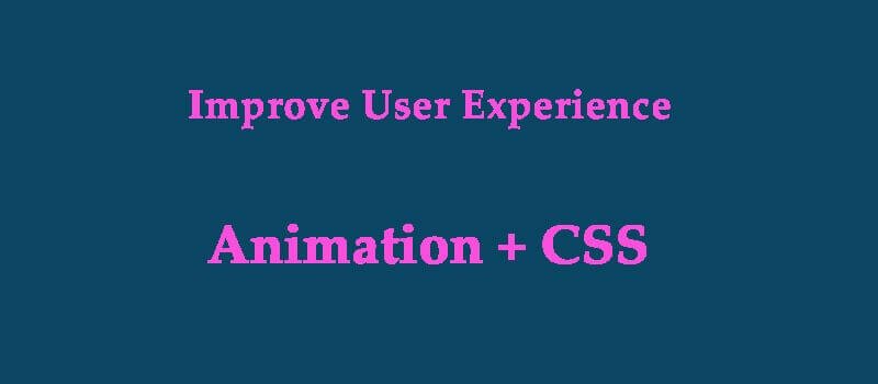 Front End Developers are Now Using Animation to Improve User Experience