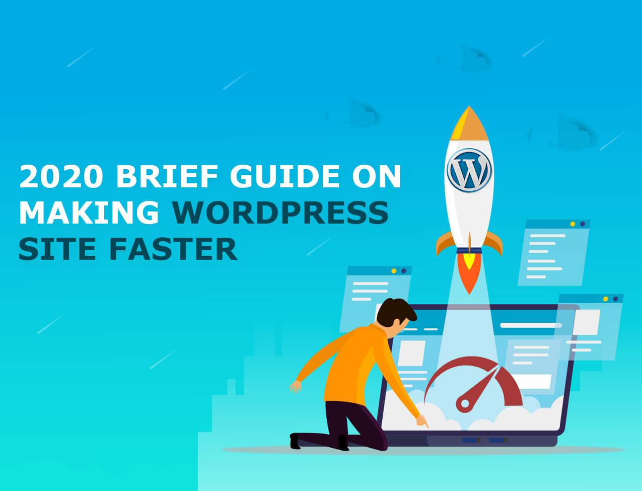 2020 Brief Guide on Making WordPress Site Faster