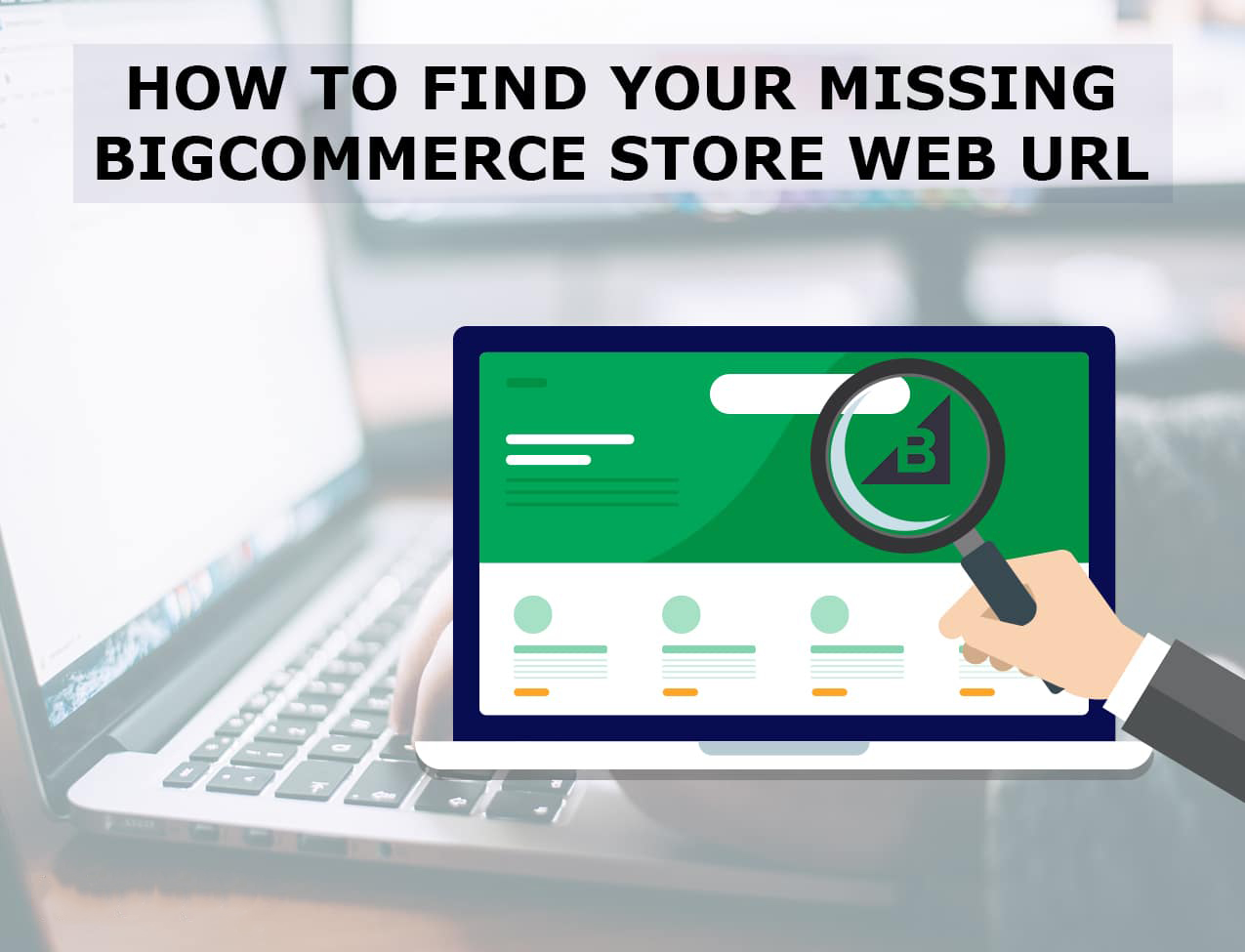 How to Find Your Missing BigCommerce Store Web URL