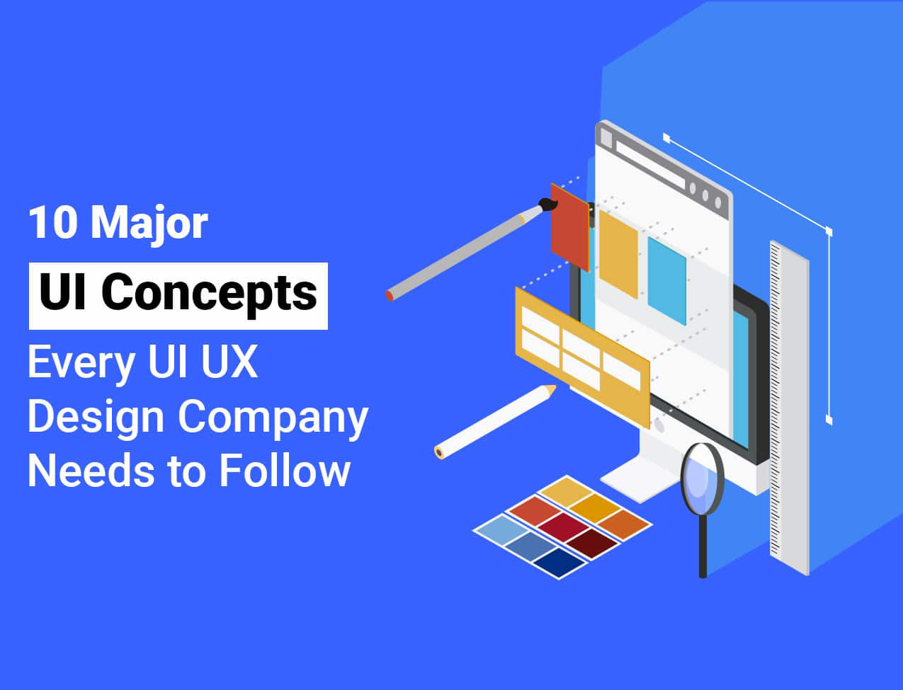 10 Major UI Concepts Every UI UX Design Company Needs to Follow