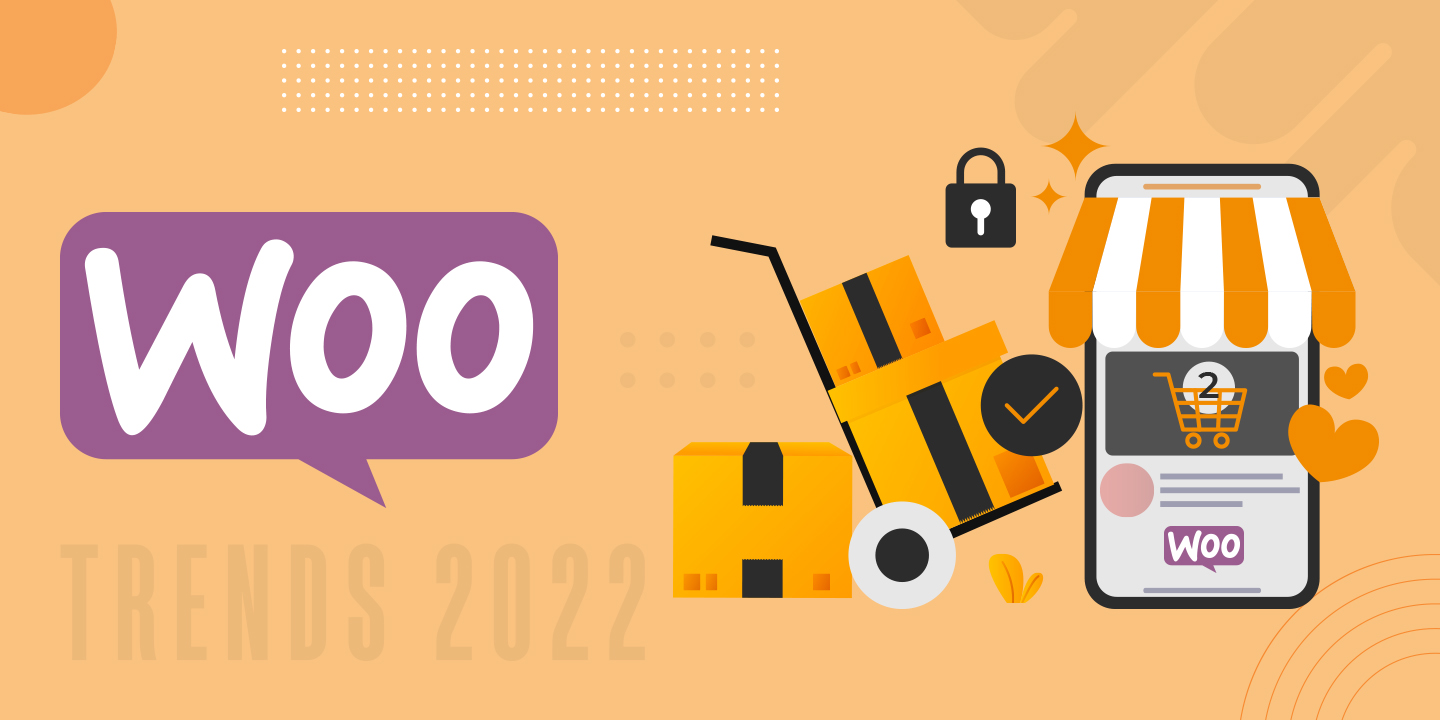 Woocommerce Trends 2022 Not to Miss - DIT Interactive Pvt Ltd