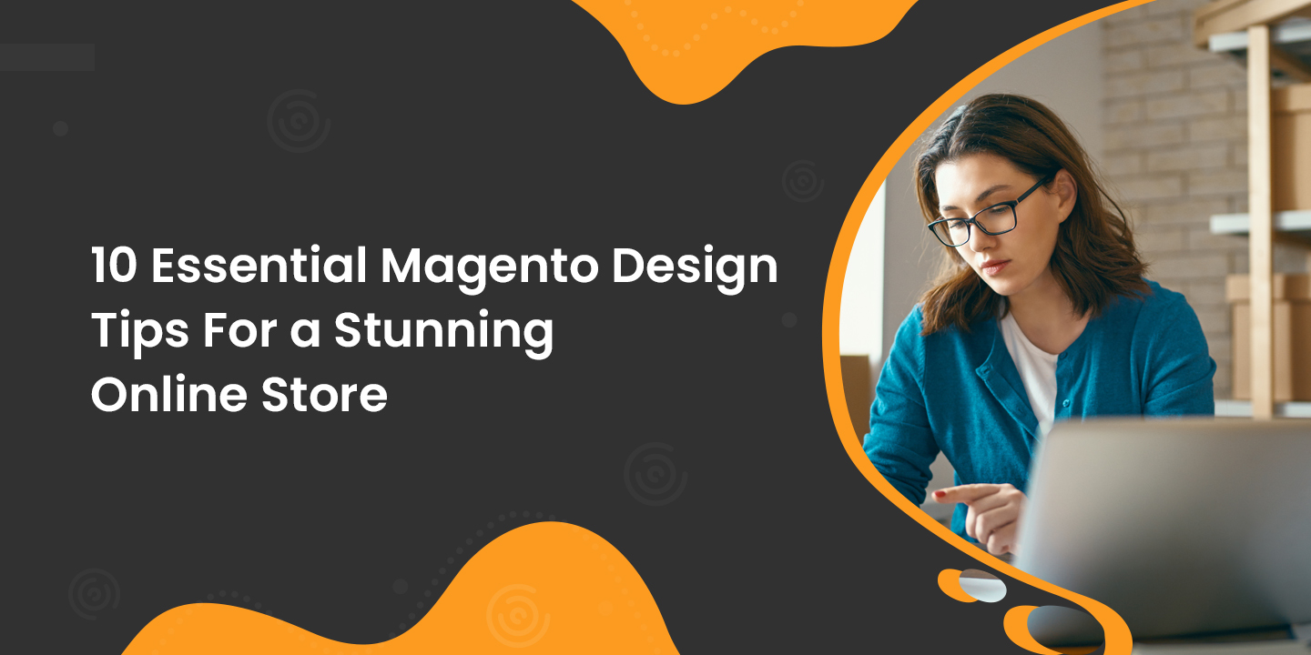 Essential Magento Design Tips