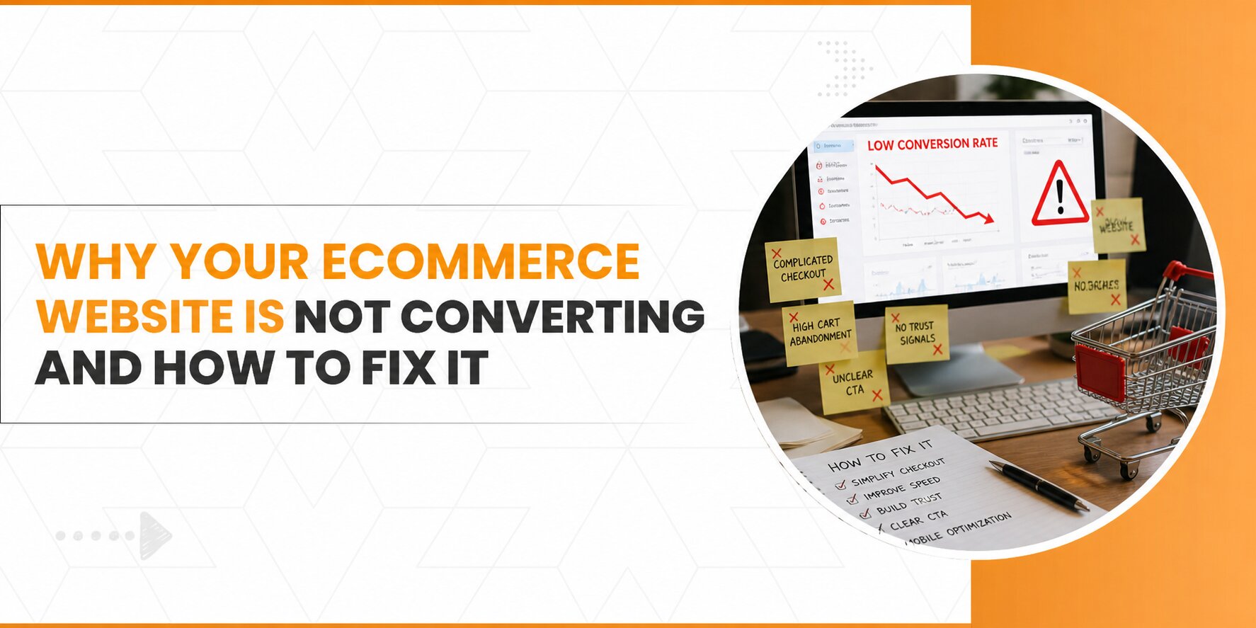 Why Your Ecommerce Website is Not Converting and How to Fix It