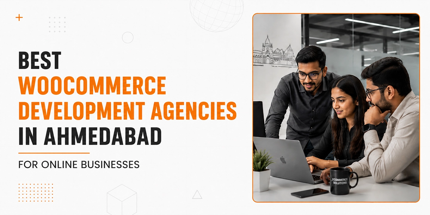 Best WooCommerce Development Agencies in Ahmedabad for Online Businesses