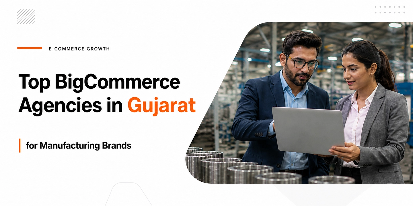 Top BigCommerce Agencies in Gujarat for Manufacturing & Industrial Brands