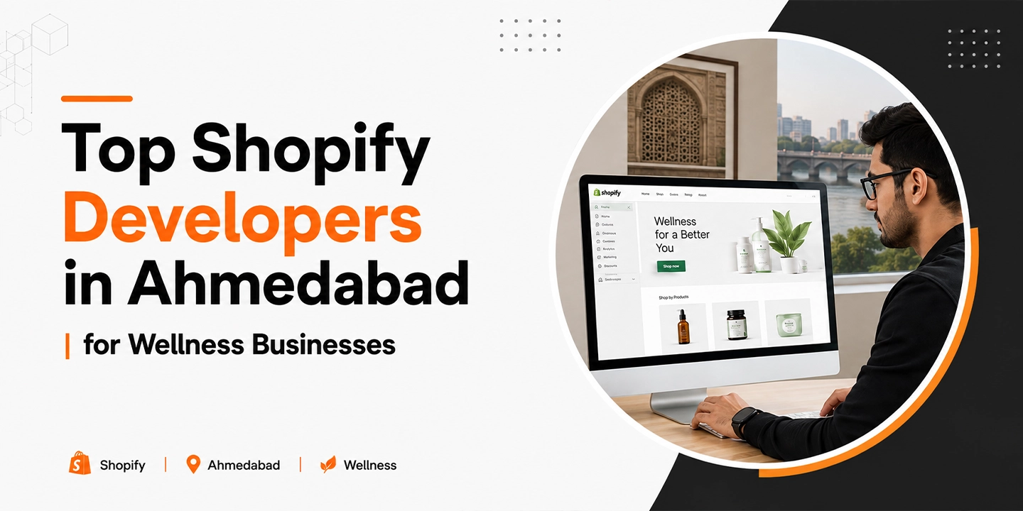 Shopify Developers in Ahmedabad for Wellness Brands 2026