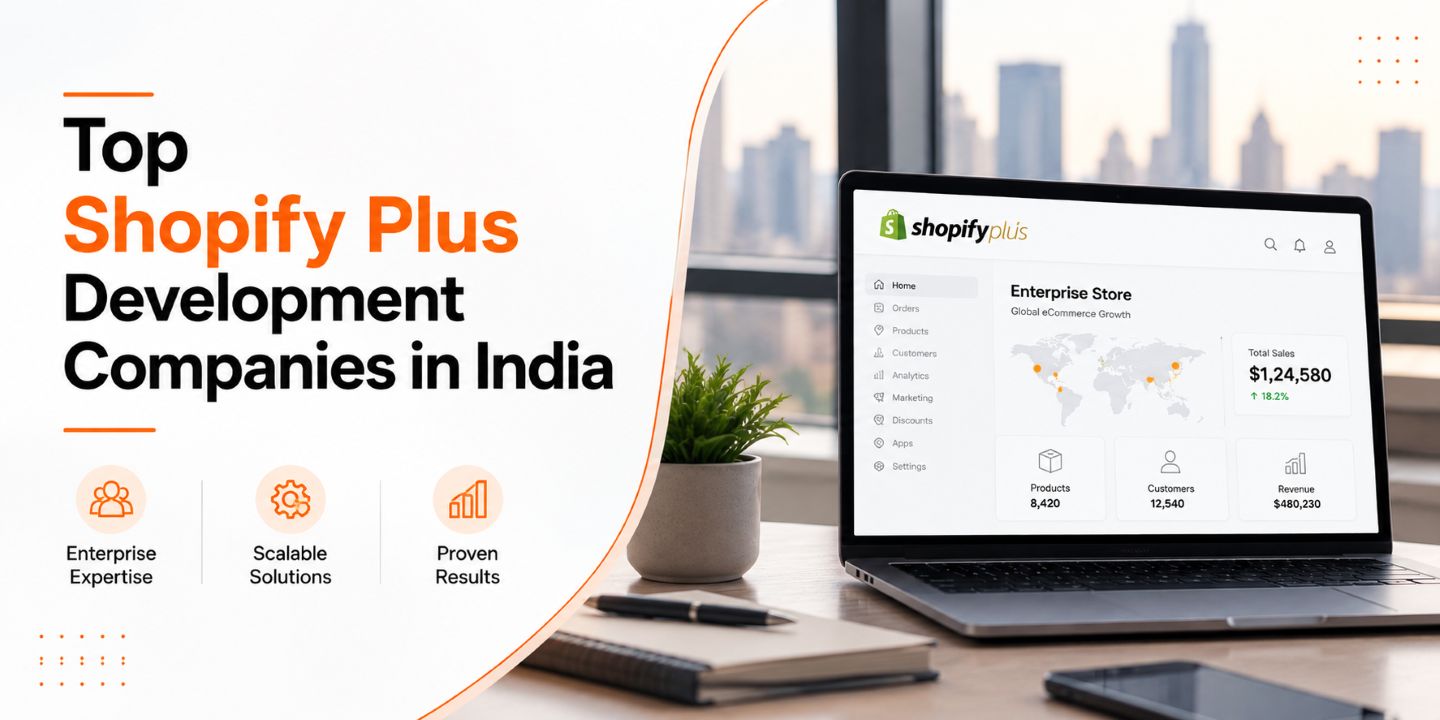 10 Shopify Plus Development Companies in India for Enterprise Ecommerce Brands in 2026